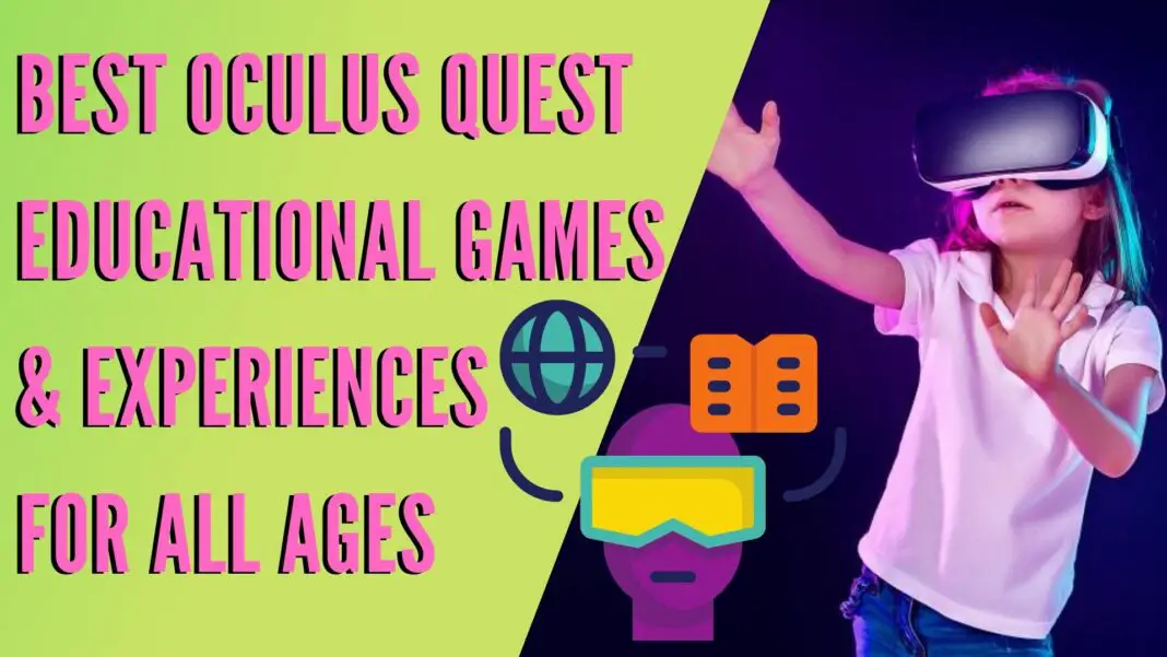 Best Oculus Quest Educational Games & Experiences for all ages