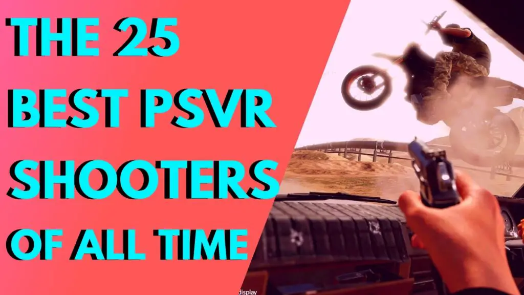 The 25 Best PSVR Shooters of All Time (2021) Shooting games on PSVR
