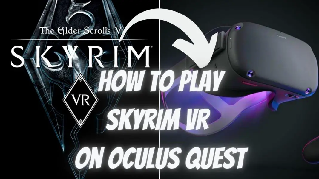 How to Play Skyrim VR on Oculus Quest 2