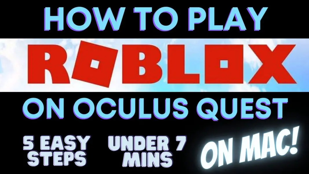 How to play Roblox VR on Oculus Quest 1 & 2 MAC