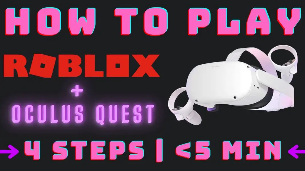 How To Play Roblox On Oculus Quest