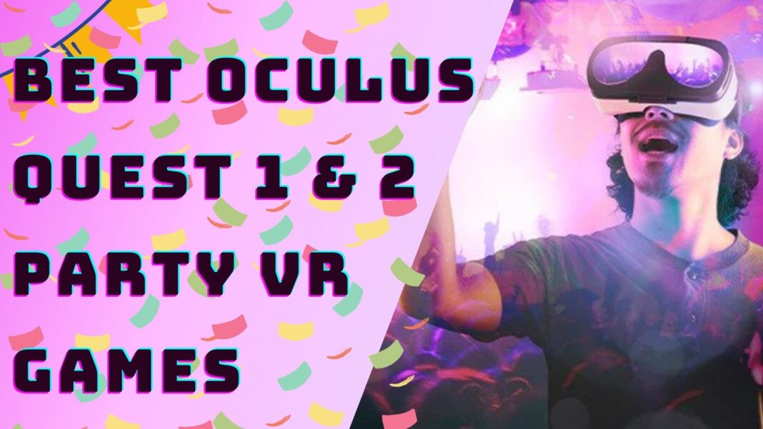 Top 11 Best Oculus Quest Party Games