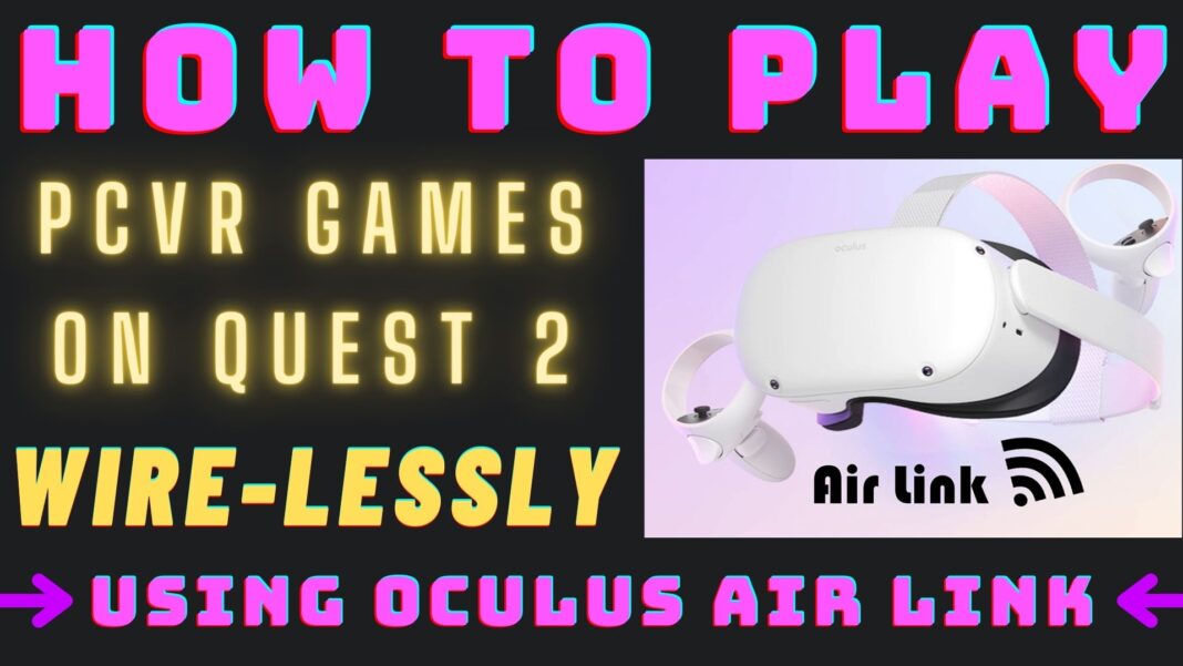 How To Play PCVR Games on Quest 2 Using Oculus Air Link