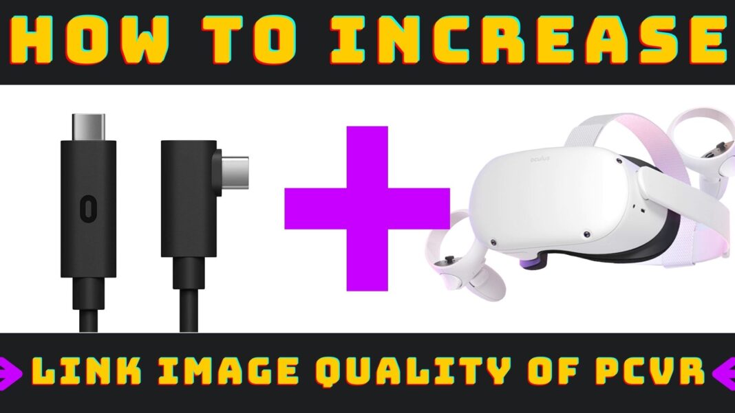 How To Increase OCULUS LINK Image Quality