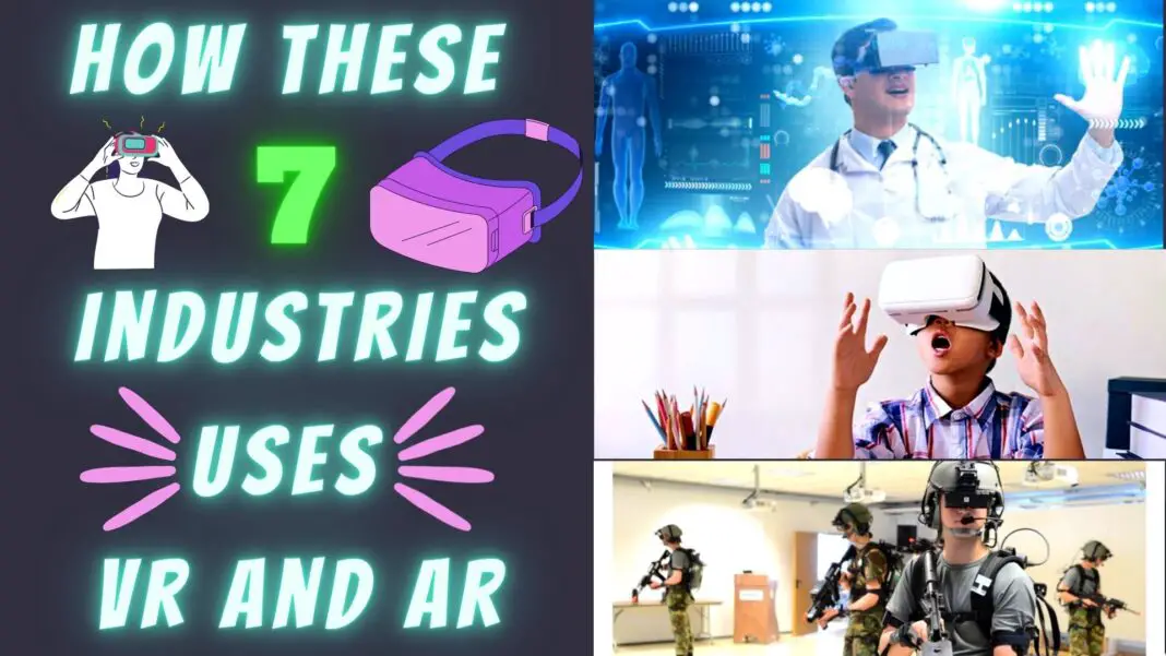 How These 7 Industries Uses Virtual and Augmented Reality