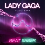 BEAT SABER: Lady Gaga Music Pack DLC Arrives: 10 NEW SONGS Beat Saber Lady Gaga Music Pack