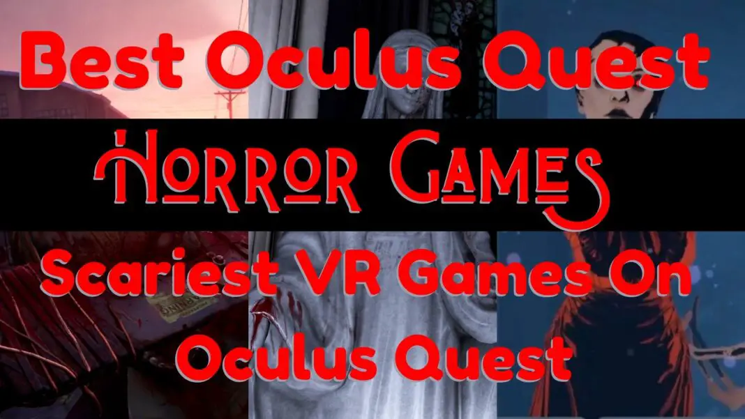 SCARIEST And Best Oculus Quest 2 HORROR GAMES