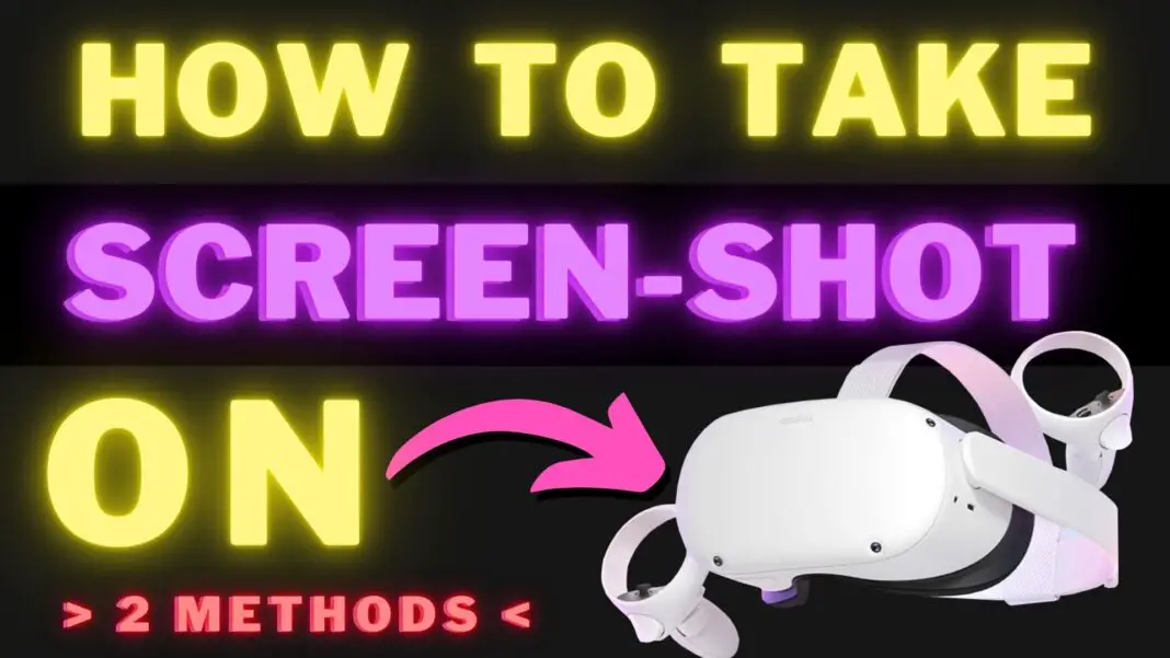 How To Take Screenshots on Oculus quest 2