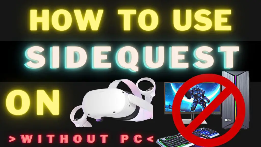 How To Use SIDEQUEST on Quest WITHOUT PC