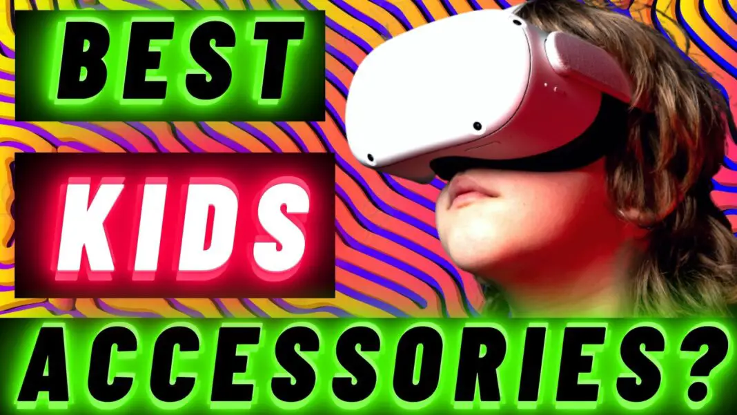 Best Oculus Quest 2 ACCESSORIES FOR KIDS