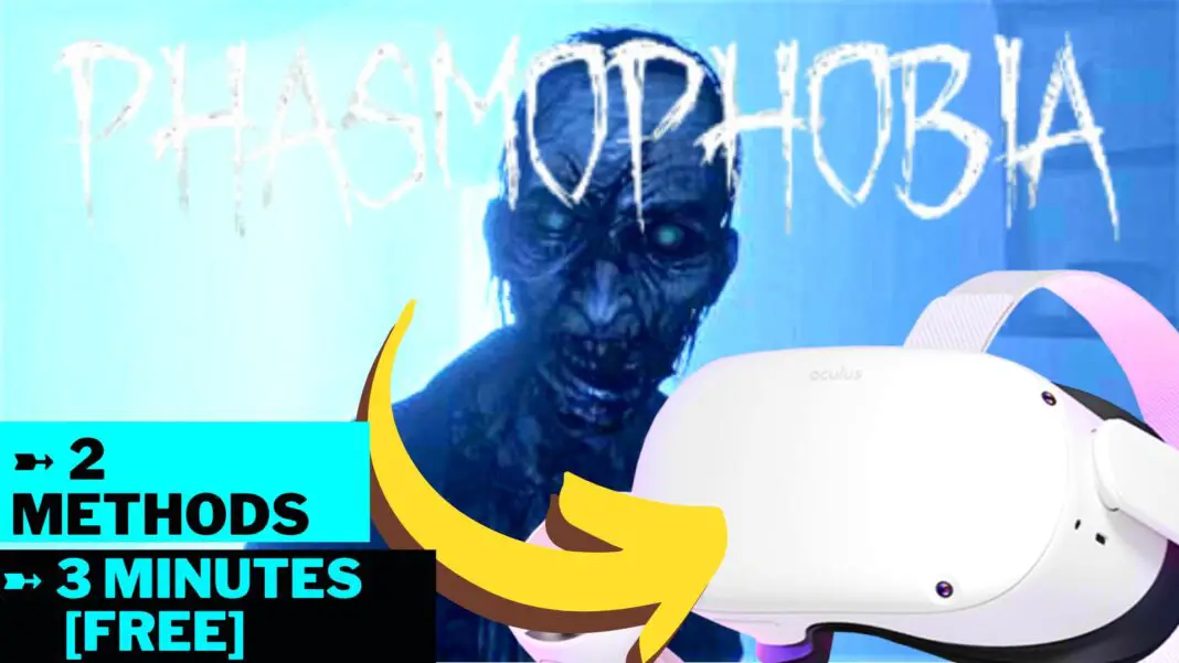 How To Get & Play PHASMOPHOBIA On Oculus Quest 2